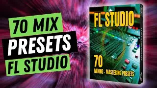 70 Royalty Free FL Studio Presets for Mixing and Mastering