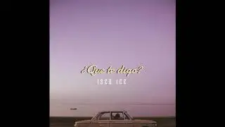 Isco Ice - ¿Qué te digo?