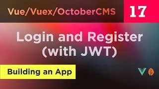 Creating Vue, Vuex and October CMS App - 17 - Login and Register (with JWT)