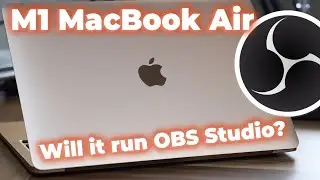 Unleash Live Streaming Power: M1 MacBook Air + OBS Studio - The Ultimate Setup Guide