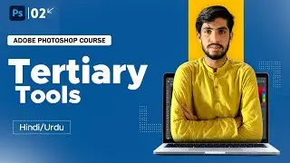 Photoshop Day 2 Tertiary Tools | Urdu/Hindi Tutorial Part 2