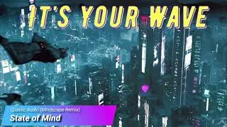 State of Mind - Spastic Audio (Mindscape Remix)