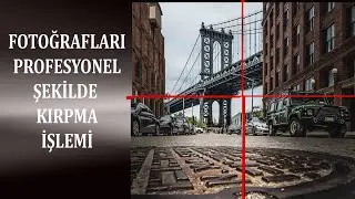LİGHTROOM İLE FOTOĞRAFLARI KIRPMA VE KESME