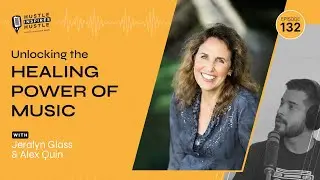 Unlocking the Healing Power of Music with Jeralyn Glass // EP 132