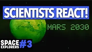 SCIENTISTS REACT to Mars 2030! - Space Explorers Episode 3