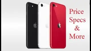 The New iPhone SE 2020:  Price, Specs and all you need to know