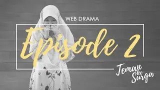 TEMAN KE SURGA - Episode 2 (Web Drama)