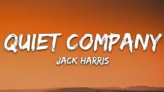 Jack Harris - QUIET COMPANY (Lyrics)