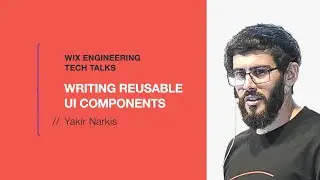 Writing reusable UI components - Yakir Narkis