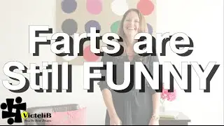 FARTS ARE STILL FUNNY