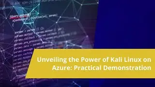 Unveiling the Power of Kali Linux on Azure Practical Demonstration