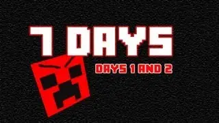 7 Days | Minecraft Horror | Days 1 & 2