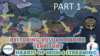 【HOI4】Restoring Russian Empire Territory #1 - Novum Vexillum Russia【Narita MD】