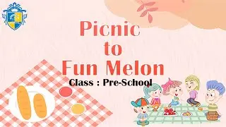 Aadharshila Vidyapeeth || Picnic to Fun Melon || Class Pre-School || 2024