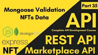 Mongoose Validation | How To Validate NFTs Input Data With Mongoose In Build Validator | API Course