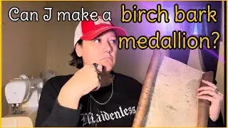 Making a birch bark medallion in 2.5 days