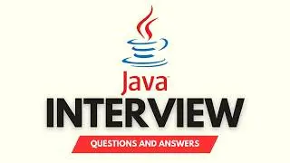 Java Interview Questions And Answers To Pass Your QA Interview