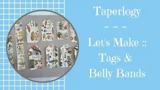 Let's Make :: Tags & Belly Band | #TAPERLOGY Affiliate Collaboration