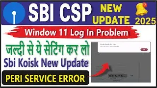 SBI CSP New Update 2025 I peri service error Live on CSP Portal I SBI CSP full Process