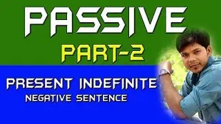 PASSIVE PART-2 (PRESENT INDEFINITE NEGATIVE)