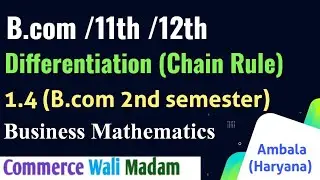 Differentiation by chain rule | Bcom 2nd sem Business Mathematics | Chapter 1 Ex 1.4  | Kuk | Ambala