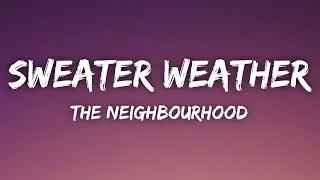 The Neighbourhood - Sweater Weather (Lyrics)