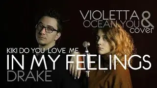 VIOLETTA ft. Ocean You - In My Feelings ( Drake REMIX )