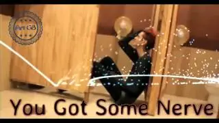 You Got Some Nerver   By  G-Devith