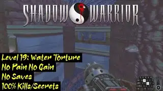Shadow Warrior Classic | No Pain No Gain, 100% | Level 19: Water Torture