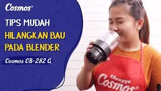 Tips Mudah Hilangkan Bau Pada Blender | Menggunakan Cosmos Blender BETA CB-282 G