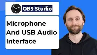 How to Use a Microphone and USB Audio Interface in OBS Studio [2026 Guide]