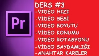 Videonun Temel Ayarları - Premiere Pro #3