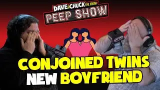 Conjoined Twins New Boyfriend