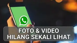 Cara Mengirim Foto dan Video Sekali Lihat di WhatsApp