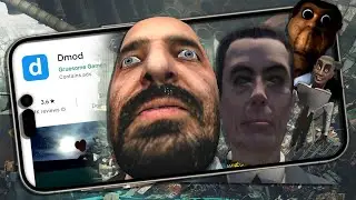 I play Garry's mod... but mobile version... and after 2 years