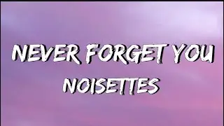 Noisettes - Never Forget You // Lyrics