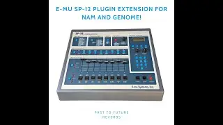 E-MU SP-12 PLUGIN EXTENSION FOR NAM AND GENOME! DEMO VIDEO 