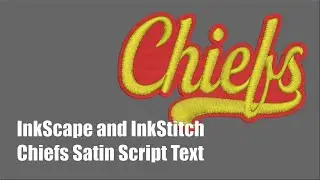 InkScape and InkStitch - Chiefs Script Text