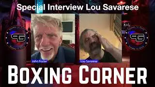 Boxing Corner E5 Special Interview with Lou Savarese #podcast #boxing #sports