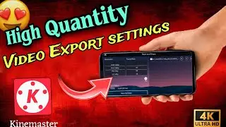 HIGH QUALITY VIDEO EXPORT 😍 2 settings in KINEMASTER