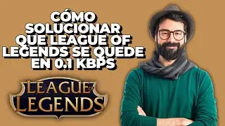 Cómo Solucionar que League of Legends se Quede en 0.1 Kbps | Descarga de LOL Atascada en 0.1 kb/s