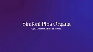 Simfoni Pipa Organa - Muhammad Ridha Ridwan