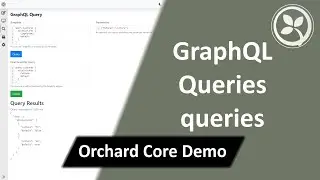 GraphQL Queries queries - Orchard Core Demo