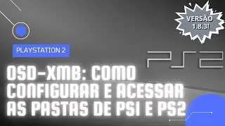 OSD-XMB: COMO CONFIGURAR E ACESSAR AS PASTAS DE PS1 E PS2 (VERSÃO 1.8.3) | PLAYSTATION 2