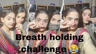 |Breath holding challenge||next vlog konsa ay ga🤫||Craziest sisters|
