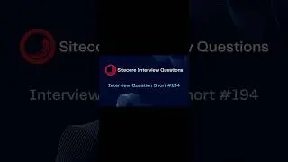 Sitecore Shorts - Interview Question Short #194 #shorts #cms #sitecore