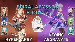 C6 Yanfei Hypercarry & C0 Keqing Aggravate | Spiral Abyss 3.5 Floor 12 | Genshin Impact