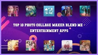 Top 10 Photo Collage Maker Blend Me Android Apps