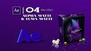 Video 4- Alpha Matte & Luma Matte Concept