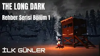 The Long Dark ❄️ - Guide Series Part 1 - The Early Days